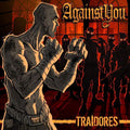 AGAINST YOU -TRAIDORES