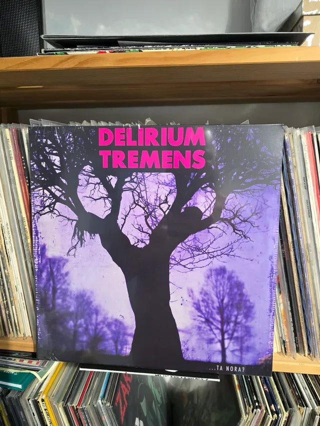 DELIRIUM TREMENS "...TA NORA?"